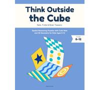 Think Outside the Cube: Nets, Folds & Brain Teasers (Beautiful Logic Puzzles)