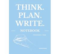 THINK. PLAN. WRITE. NOTEBOOK: Premium Minimalist Sky Blue Edition - Wide Ruled, 160 Pages, 8.5 x 11 inches - Perfect Journal & Notebook for Creative Writers, Planners & Professionals