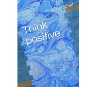 Think positive