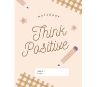 Think Positive - Cute Motivational Notebook: A cheerful daily journal with adorable characters and an uplifting message