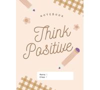 Think Positive - Cute Motivational Notebook: A cheerful daily journal with adorable characters and an uplifting message.