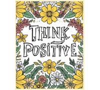 Think Positive: Motivational quotes coloring Book for Adults & Kids
