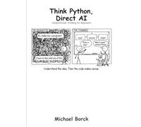 Think Python, Direct AI: Computational Thinking for Beginners (Python in the AI Era)