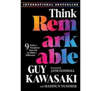Think Remarkable: 9 Paths to Transform Your Life and Make a Difference