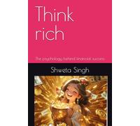 Think rich: The psychology behind financial success