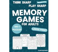 Think Sharp, Play Sharp Memory Games For Adults, Medium Level: 100+ Fun Brain Games & Memory Puzzles Activity Book for Adults to Strengthen Your Mind ... Yourself (Large Print) (Your Mind Matters)