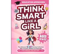 Think Smart Like A Girl: The Ultimate STEM Activity Collection 100+ Puzzles, Riddles & Challenges