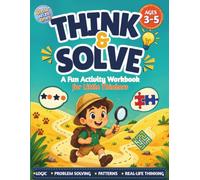 Think & Solve: A Fun Activity Workbook for Little Thinkers