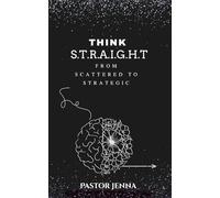 Think Straight: From Scattered to Strategic