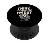 Think Therefore I'm out Brain Pregunta Diseño PopSockets PopGrip Adhesivo