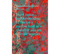 Think twice before deciding to live on a narrow boat as a cruiser if you are a single woman.