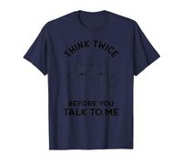 Think Twice Before You Talk To Me Sarcasm Humor Design Camiseta