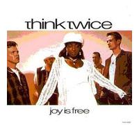 Think Twice - Joy Is Free