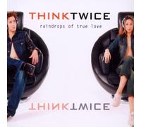 Think Twice - Raindrops of True Love