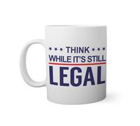 Think While Its Still Legal Free Speech Anti Censorship Taza Blanca 330ml