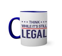 Think While Its Still Legal Free Speech Anti Censorship Taza de color azul oscuro con mango a juego 330ml