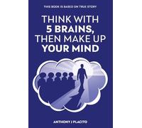 Think with 5 Brains Then Make Up Your Mind