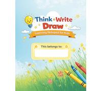 Think Write Draw Notepad for Kids (Ages 5-9): A Daily Learning & Creativity Pad