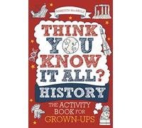 Think You Know It All? History: The Activity Book for Grown-ups (Know it All Quiz Books)