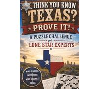 Think You Know Texas? Prove It! A Puzzle Challenge for Lone Star Experts | 40 Word Search, Crossword and Word Scramble Puzzles Plus Texas Trivia | 6x9 ... the World! Location-Themed Word Searches)