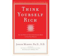 Think Yourself Rich: Use the Power of Your Subconscious Mind to Find True Wealth