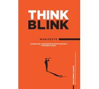 ThinkBlink Manifesto: Creating Deep, Lasting Emotional Brand Connections in the Blink of an Eye