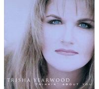Thinkin About You by Trisha Yearwood (1994-08-02)