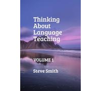Thinking about Language Teaching Volume 1