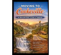 Thinking About Moving to Cookeville? Read This First: What Nobody Tells You About Living in Cookeville, Tennessee