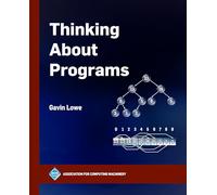 Thinking About Programs (ACM Books)