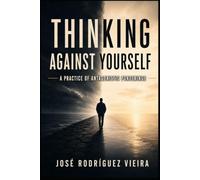 Thinking Against Yourself: A Practice of Antagonistic Ponderings