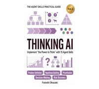 Thinking AI: Implement "the Power to Think" with 15 Agent Skills (The Agent Skills Practical Guide)