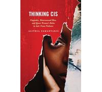 Thinking Cis: Cisgender, Heterosexual Men, and Queer Women's Roles in Anti-Trans Violence