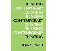 Thinking Contemporary Curating /anglais (Ici Perspectives in Curating, 1)