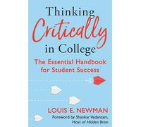 Thinking Critically in College: The Essential Handbook for Student Success