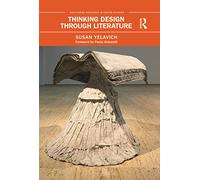 Thinking Design Through Literature (Routledge Research in Design Studies)
