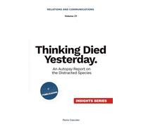 Thinking Died Yesterday. An Autopsy Report on the Distracted Species (Relazioni e Comunicazione)