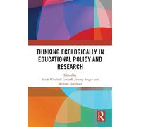 Thinking Ecologically in Educational Policy and Research