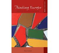 Thinking Europe: A History of the European Idea since 1800: 46 (Making Sense of History, 46)