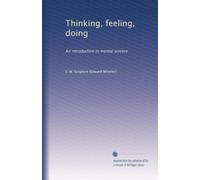 Thinking, feeling, doing: An introduction to mental science