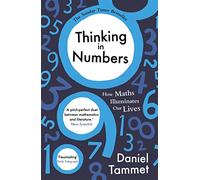 Thinking In Numbers. How Maths Illuminates Our Lives