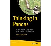 Thinking in Pandas: How to Use the Python Data Analysis Library the Right Way
