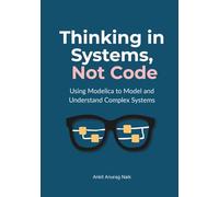 Thinking in Systems, Not Code: Using Modelica to Model and Understand Complex Systems
