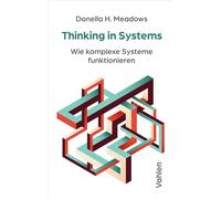 Thinking in Systems: Wie komplexe Systeme funktionieren