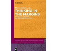 Thinking in the Margins: Marginalia in Medieval and Renaissance Philosophy: 20 (Cultures and Practices of Knowledge in History, 20)