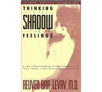 Thinking in the Shadow of Feelings: A New Understanding of the Hidden Forces That Shape Individuals and Societies by Reuven, M.D. Bar-Levav (1989-07-03)