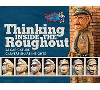 Thinking Inside the Roughout: 28 Caricature Carvers Share Insights