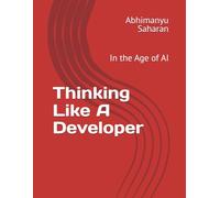 Thinking Like A Developer: In the Age of AI