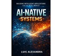 THINKING LIKE AN AI-NATIVE SOFTWARE BUILDER: HOW TO THINK, DESIGN, AND BUILD SOFTWARE IN THE AGE OF INTELLIGENT MACHINES