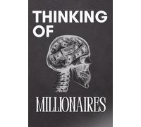 Thinking of Millionaires: The Psychology Behind a Millionaire Mindset